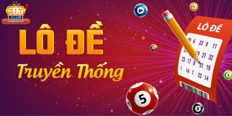 Giành Chiến Thắng nhờ  Cách Chơi Lô Đề Hit club